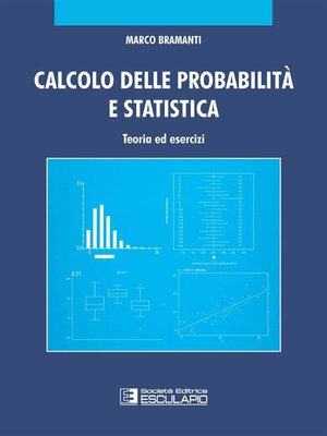 cover image of Calcolo delle probabilità e statistica. Teoria ed Esercizi